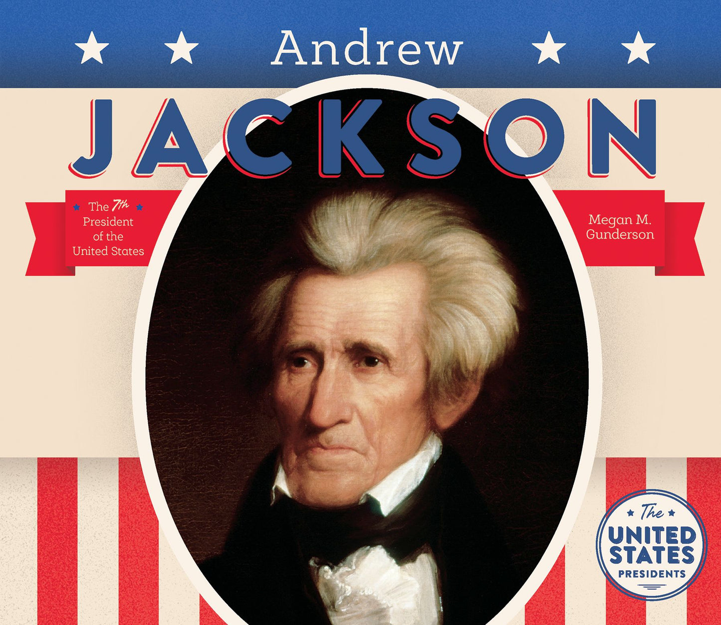 Andrew Jackson: 7th President of the United States (PagePerfect NOOK Book)