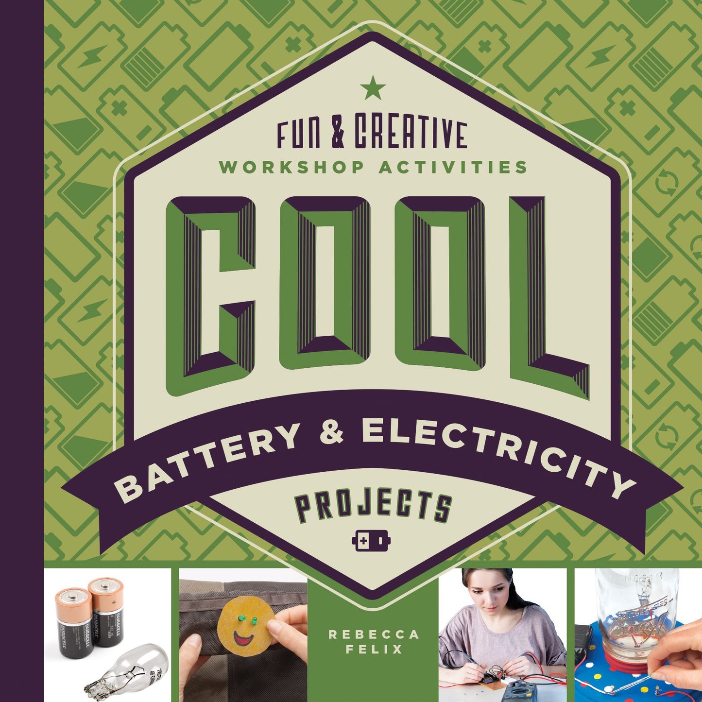 Cool Battery & Electricity Projects : Fun & Creative Workshop Activities