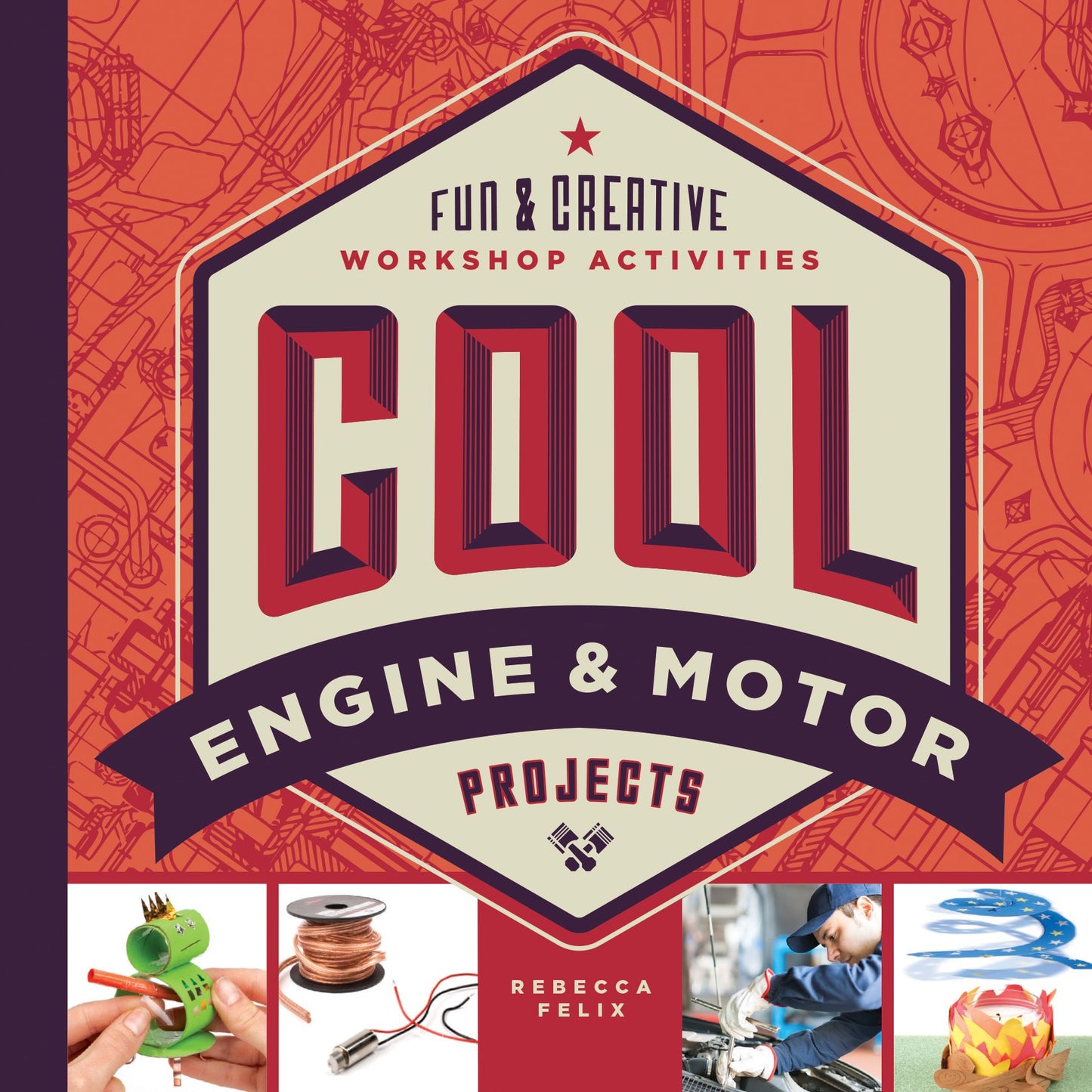 Cool Engine & Motor Projects : Fun & Creative Workshop Activities