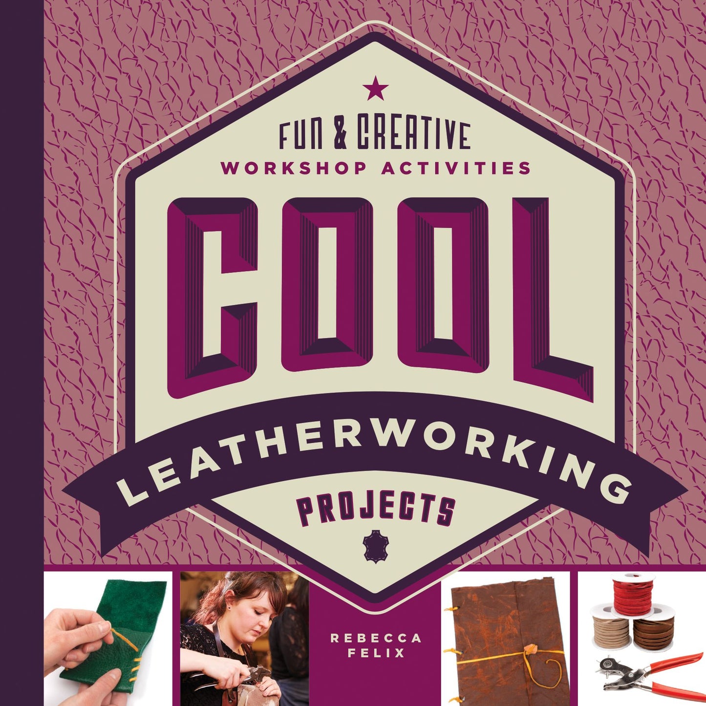 Cool Leatherworking Projects : Fun & Creative Workshop Activities