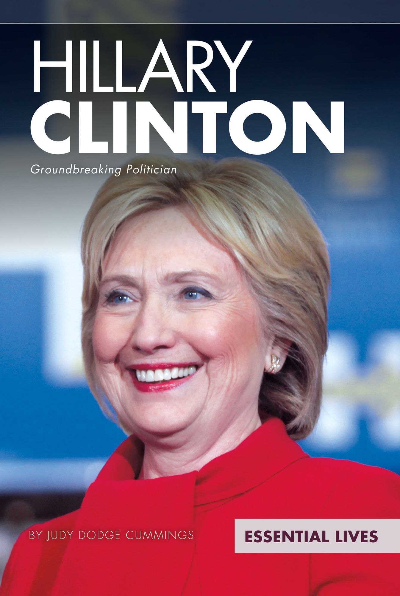 Hillary Clinton : Groundbreaking Politician