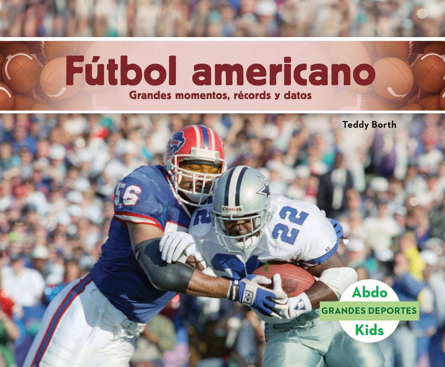 Futbol americano : Grandes momentos, records y datos / Great Moments, Records, and Facts