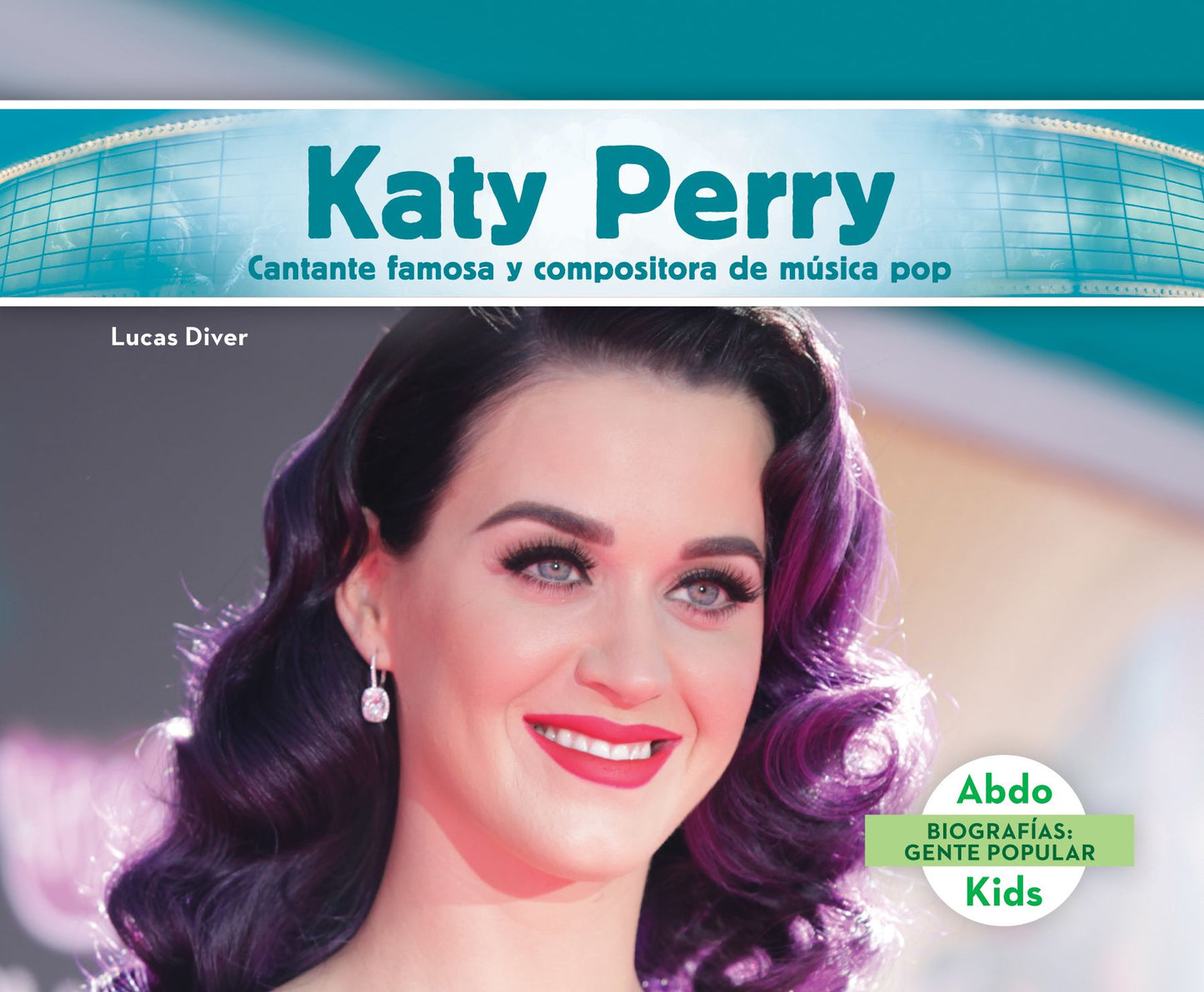 Katy Perry : Cantante Famosa Y Compositora De Musica Pop /Famous Pop Singer & Songwriter