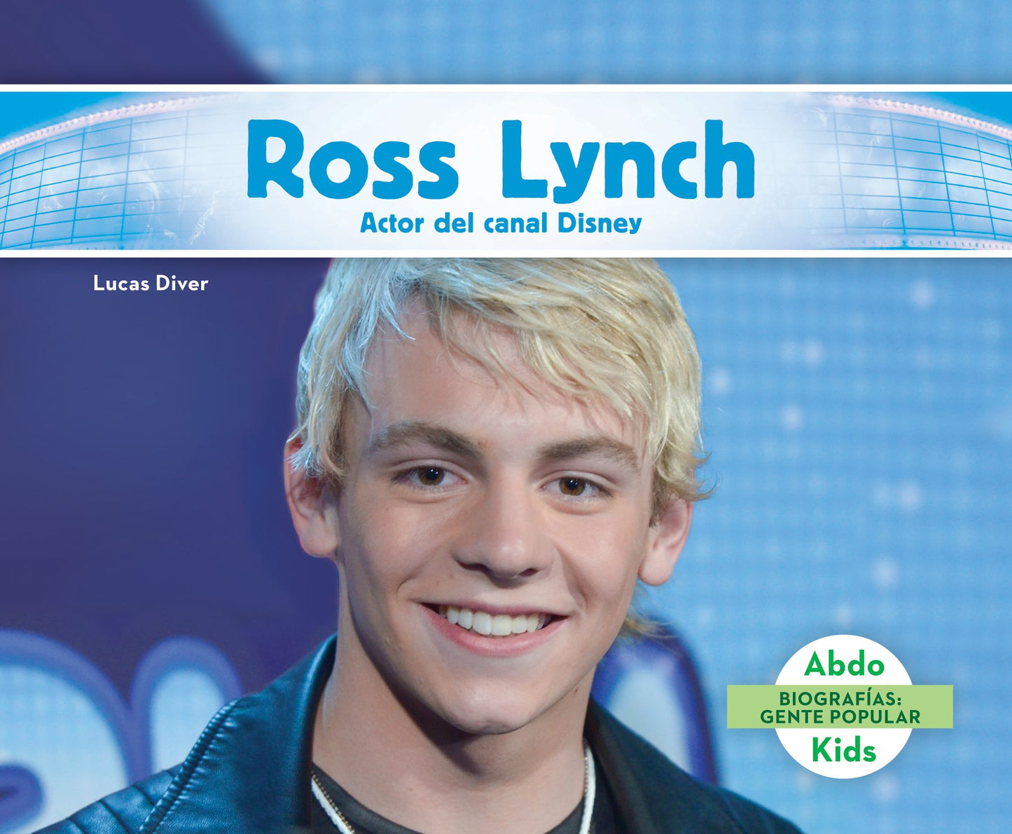 Ross Lynch : Actor Del Canal Disney / Disney Channel Actor