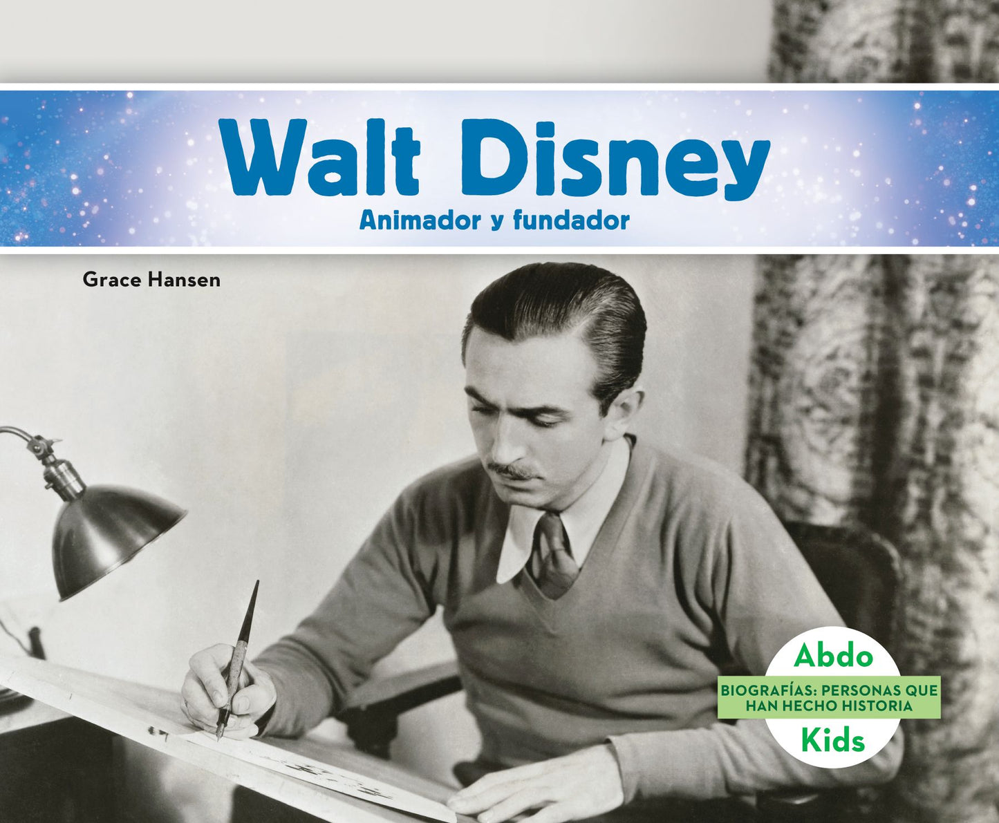Walt Disney: Animador y fundador (Walt Disney: Animator & Founder) (PagePerfect NOOK Book)