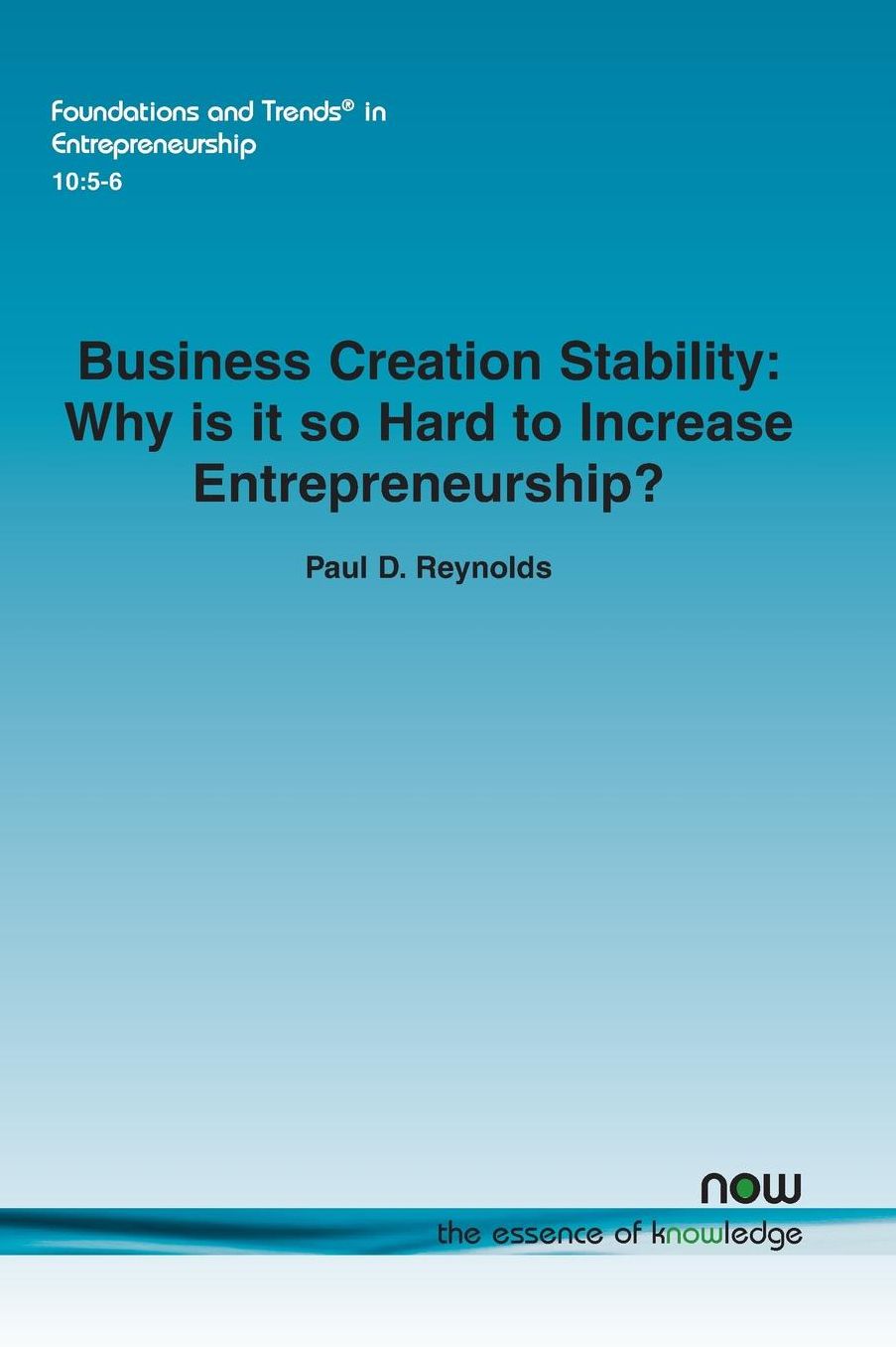 Business Creation Stability: Why is it so hard to increase entrepreneurship?