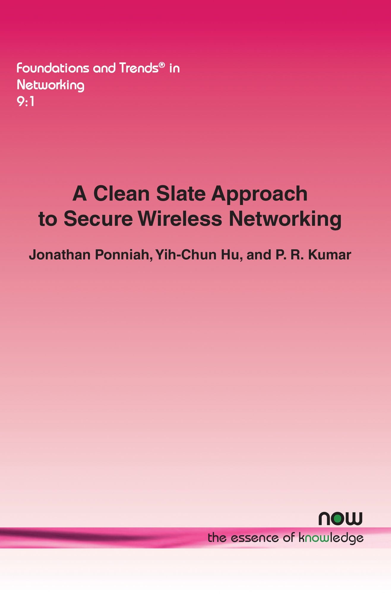 A Clean Slate Approach to Secure Wireless Networking
