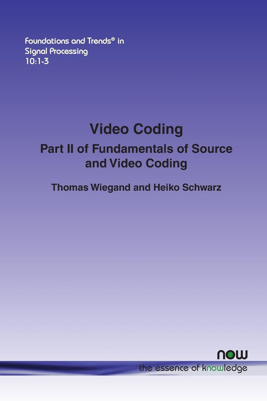 Video Coding: Part II of Fundamentals of Source and Video Coding
