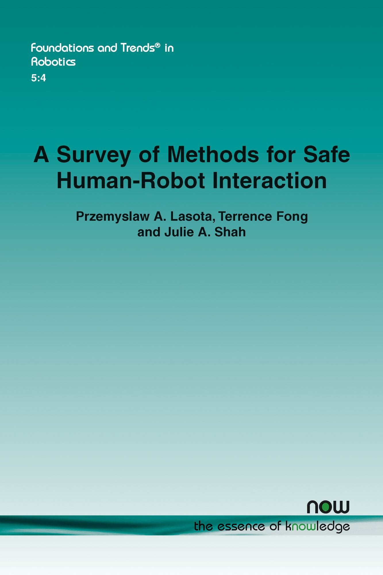 A Survey of Methods for Safe Human-Robot Interaction