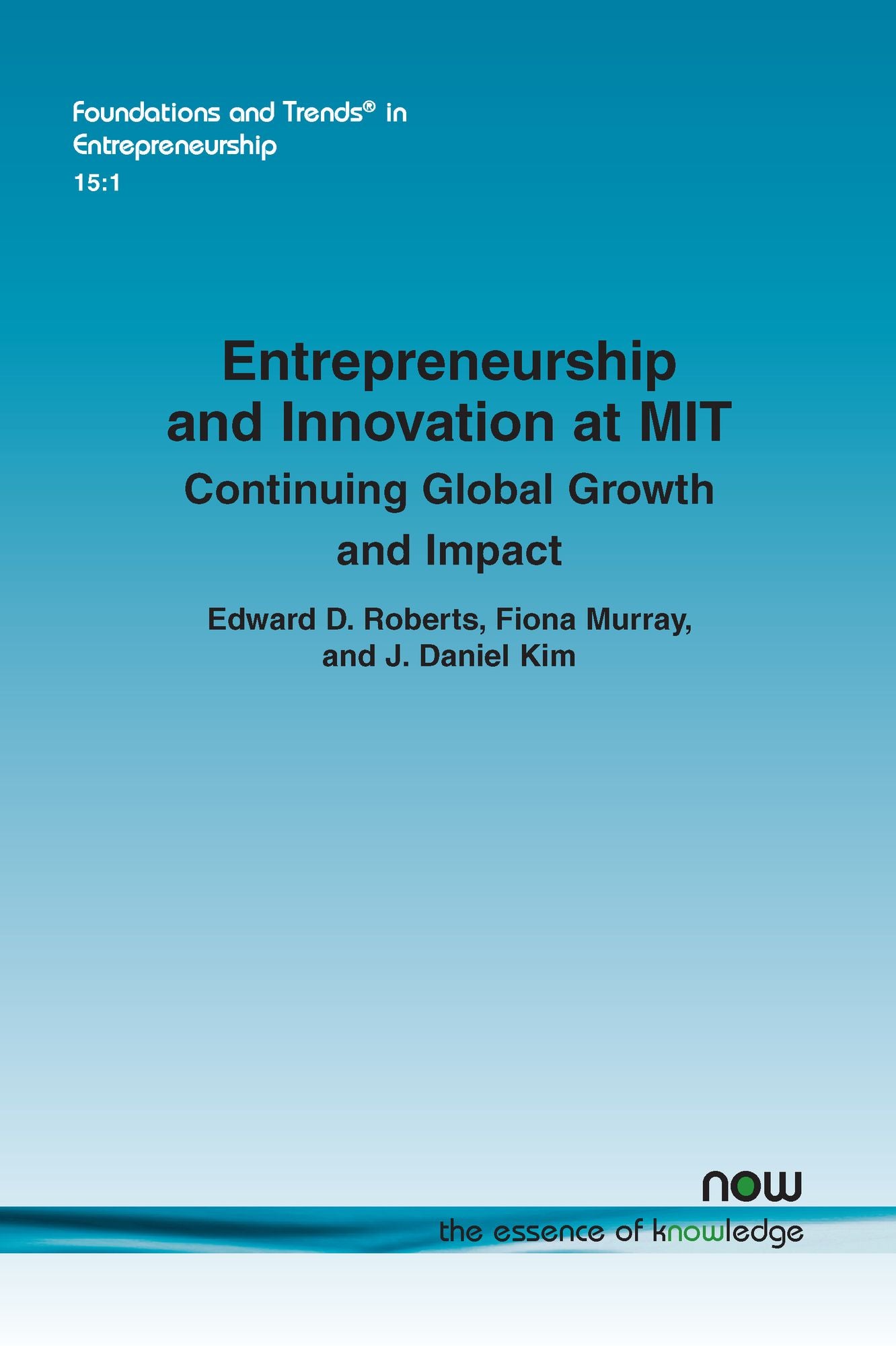 Entrepreneurship and Innovation at MIT: Continuing Global Growth and Impact--An Updated Report