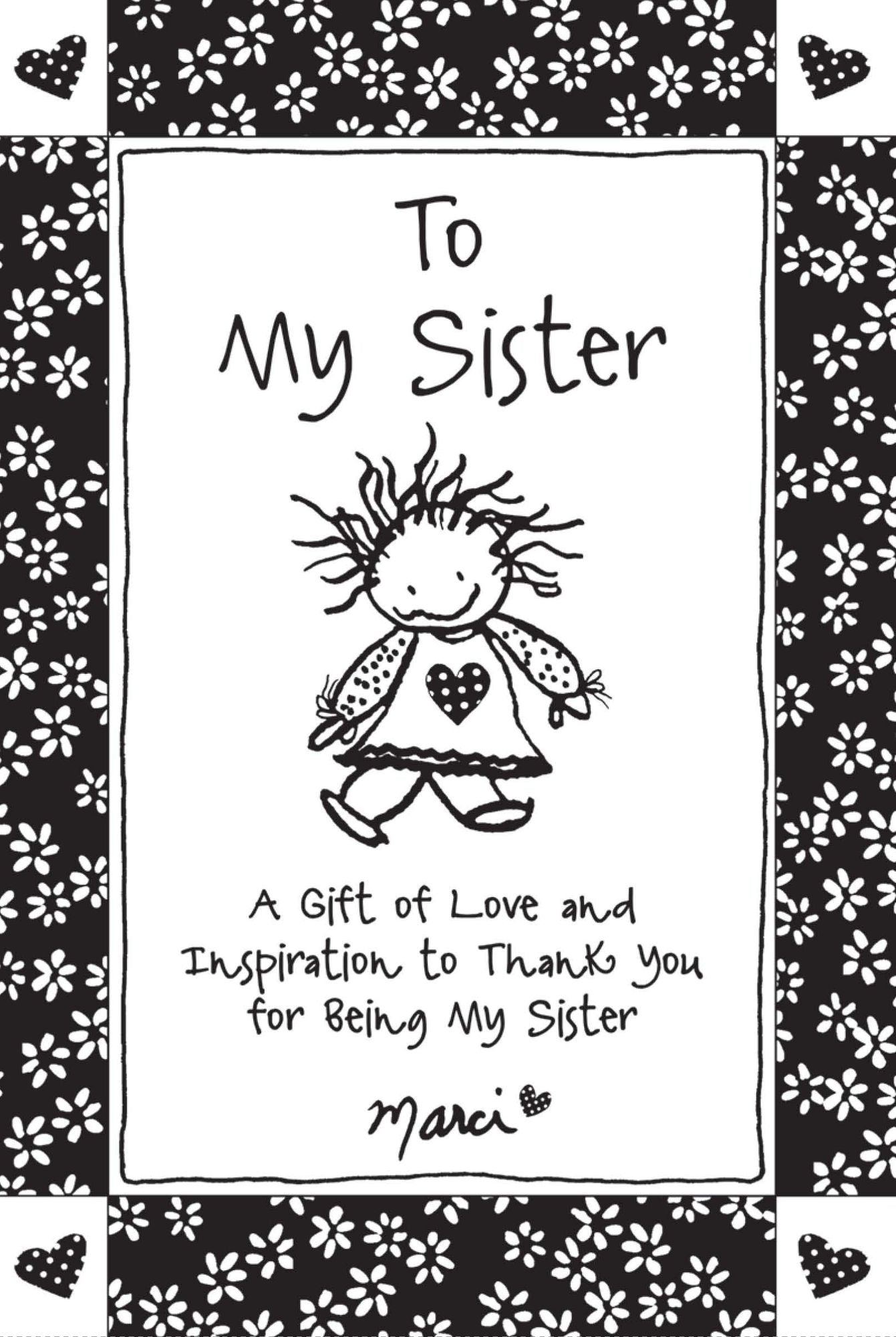 To My Sister: A Gift of Love and Inspiration to Thank You for Being My Sister
