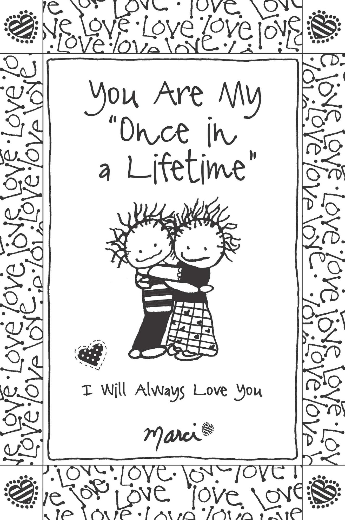 You Are My "Once in a Lifetime": I Will Always Love You
