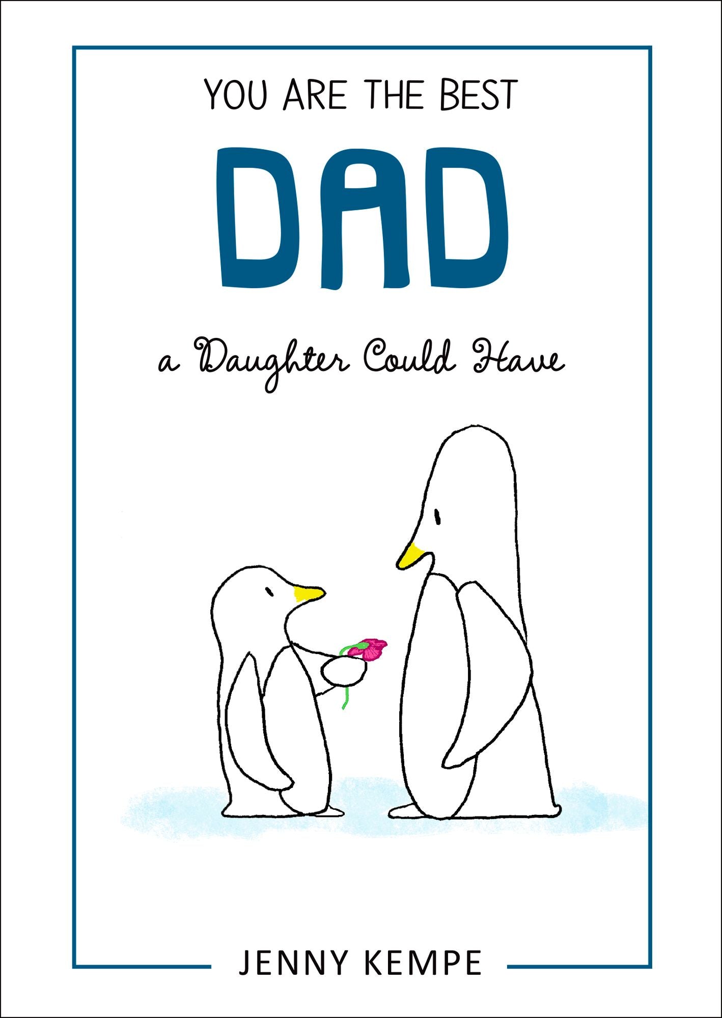 You Are the Best Dad a Daughter Could Have