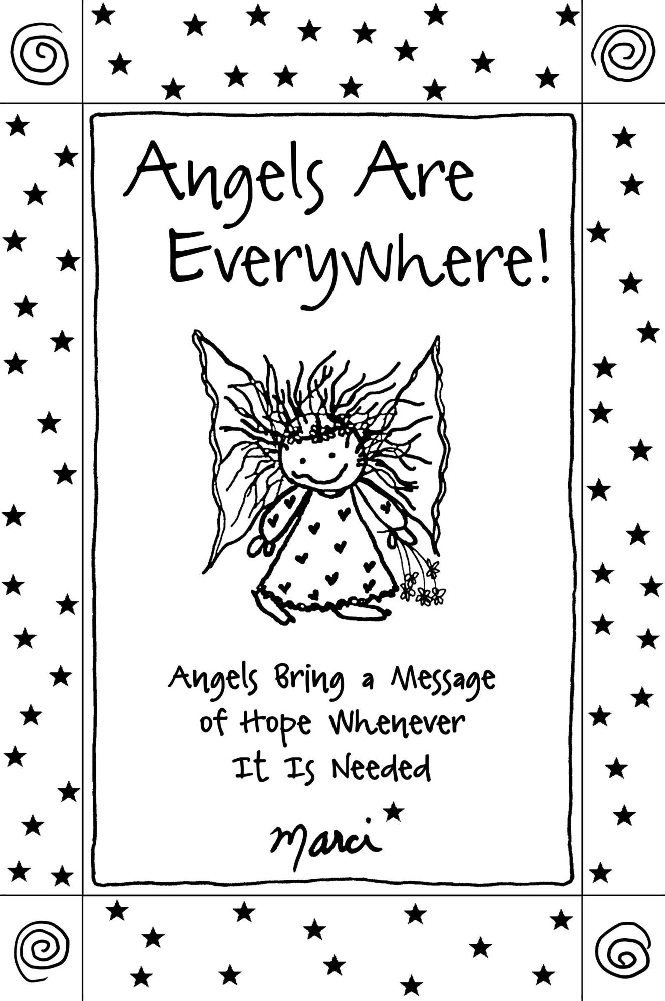 Angels Are Everywhere!: Angels Bring a Message of Hope Whenever It Is Needed