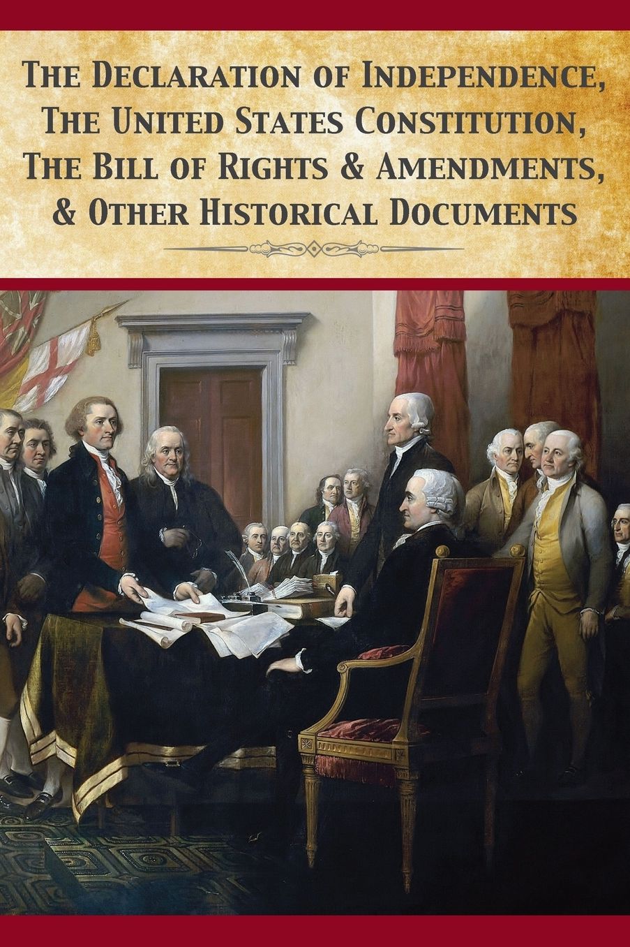 The Declaration of Independence, United States Constitution, Bill of Rights & Amendments