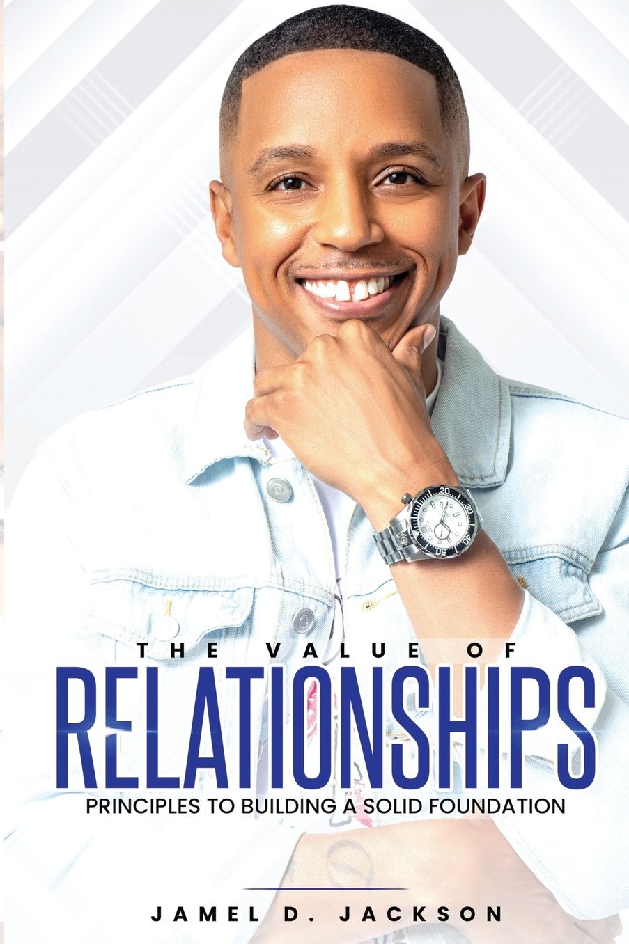 The Value Of Relationships: Principles To Building A Solid Foundation