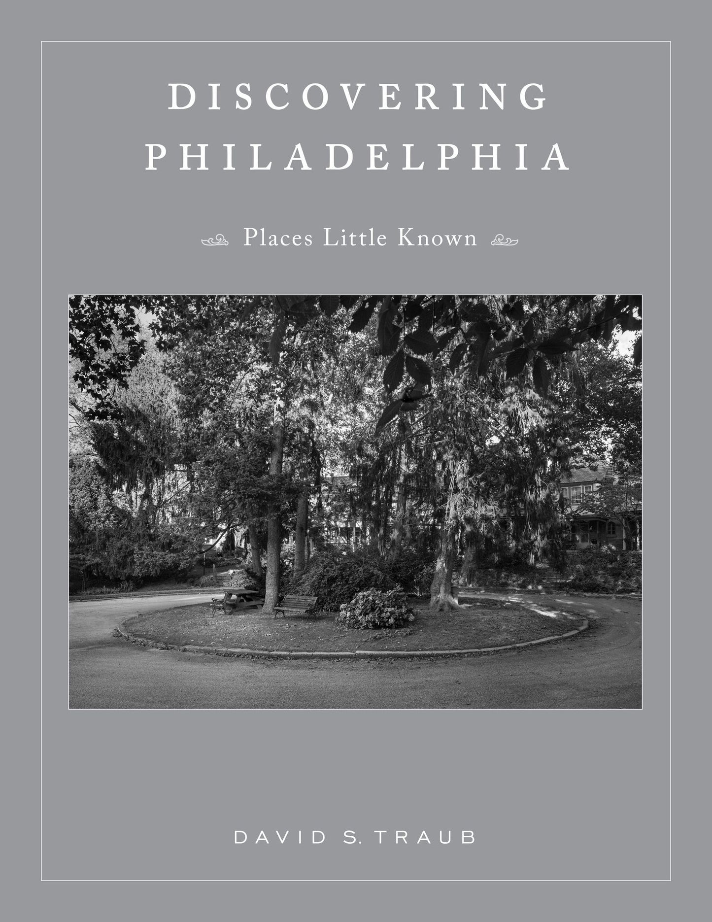 Discovering Philadelphia: Places Little Known