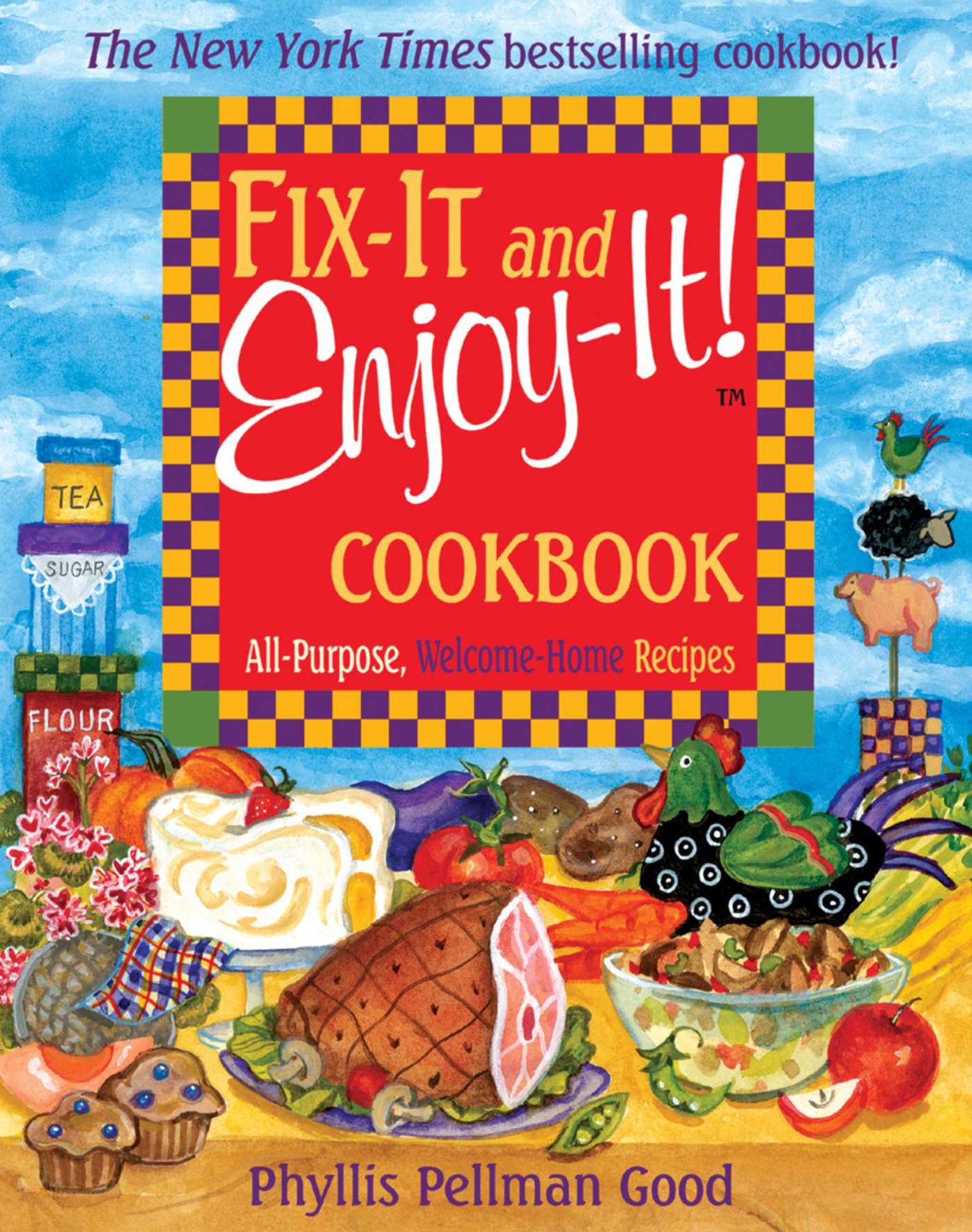 Fix-It and Enjoy-It: All-Purpose, Welcome-Home Recipes