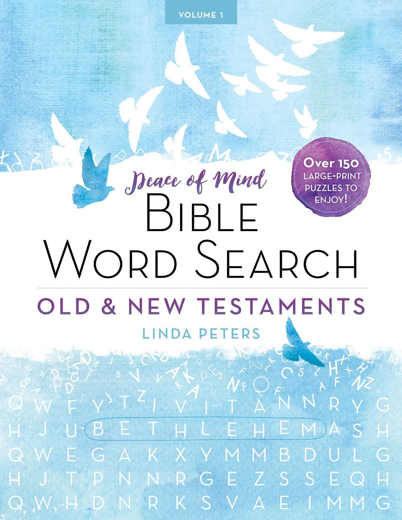 Peace of Mind Bible Word Search: Old & New Testaments: Over 150 Large-Print Puzzles to Enjoy!