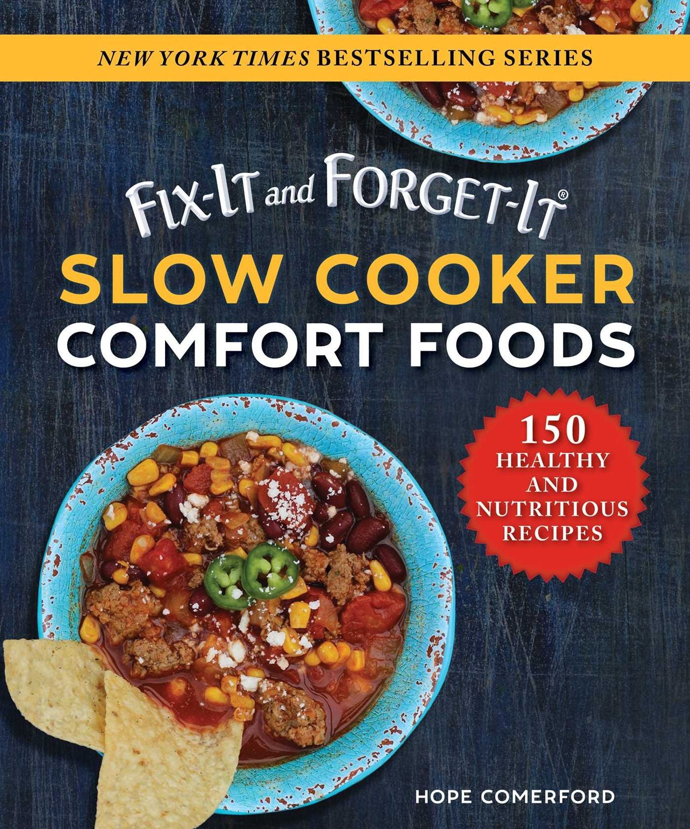 Fix-It and Forget-It Slow Cooker Healthy Comfort Foods: 150 Easy and Nutritious Recipes