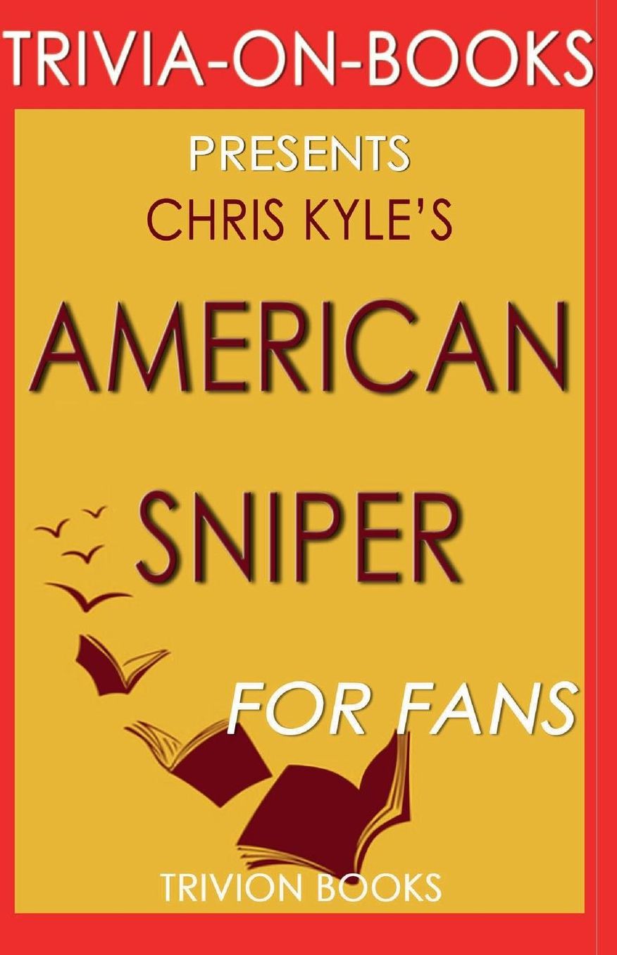 American Sniper: An Autobiography by Chris Kyle (Trivia-On-Books)