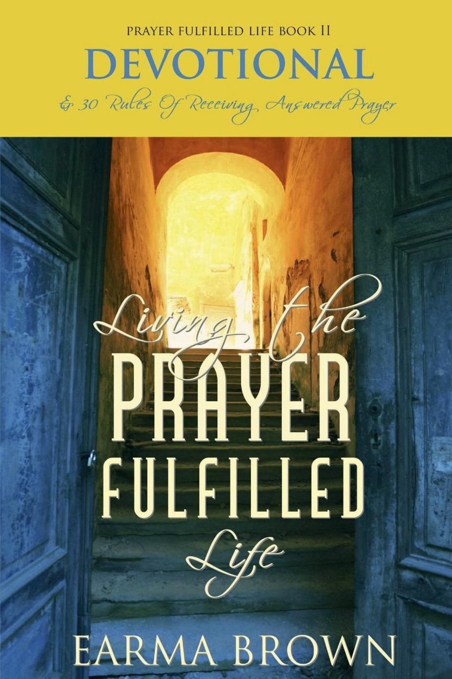 Living The Prayer Fulfilled Life Devotional