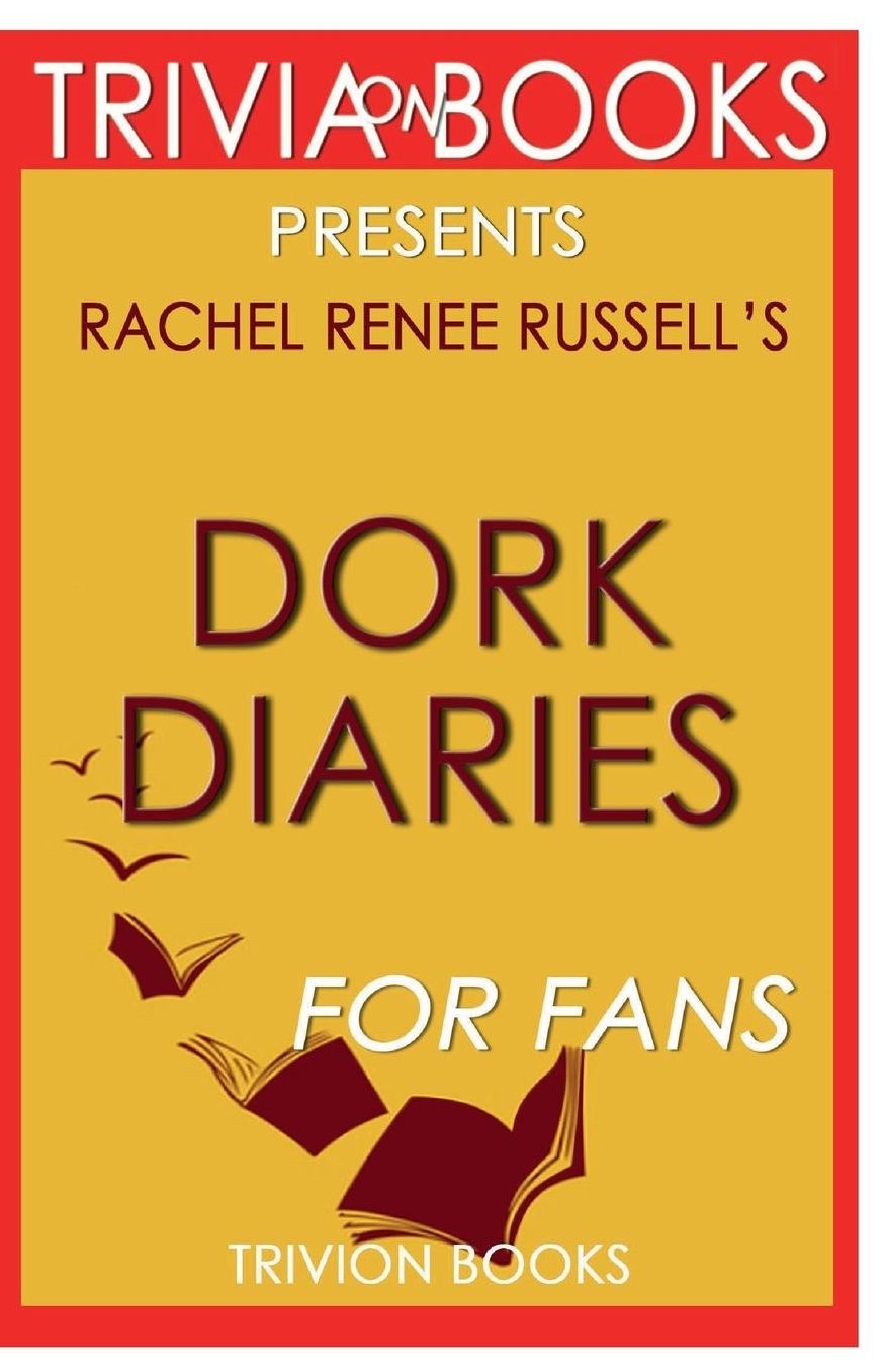 Dork Diaries: A Novel by Rachel Renee Russell (Trivia-on-Books)