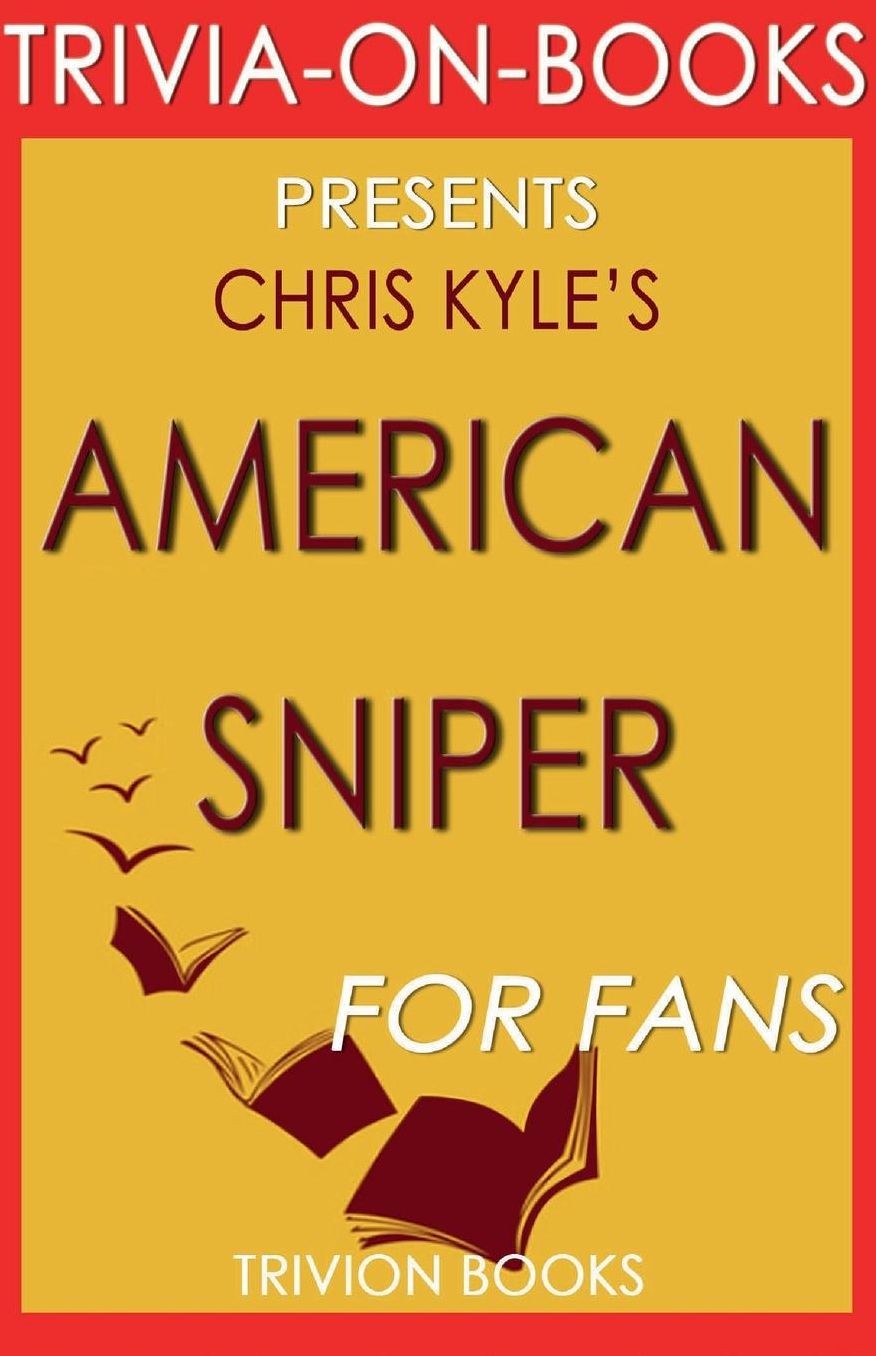 American Sniper: An Autobiography by Chris Kyle (Trivia-On-Books)