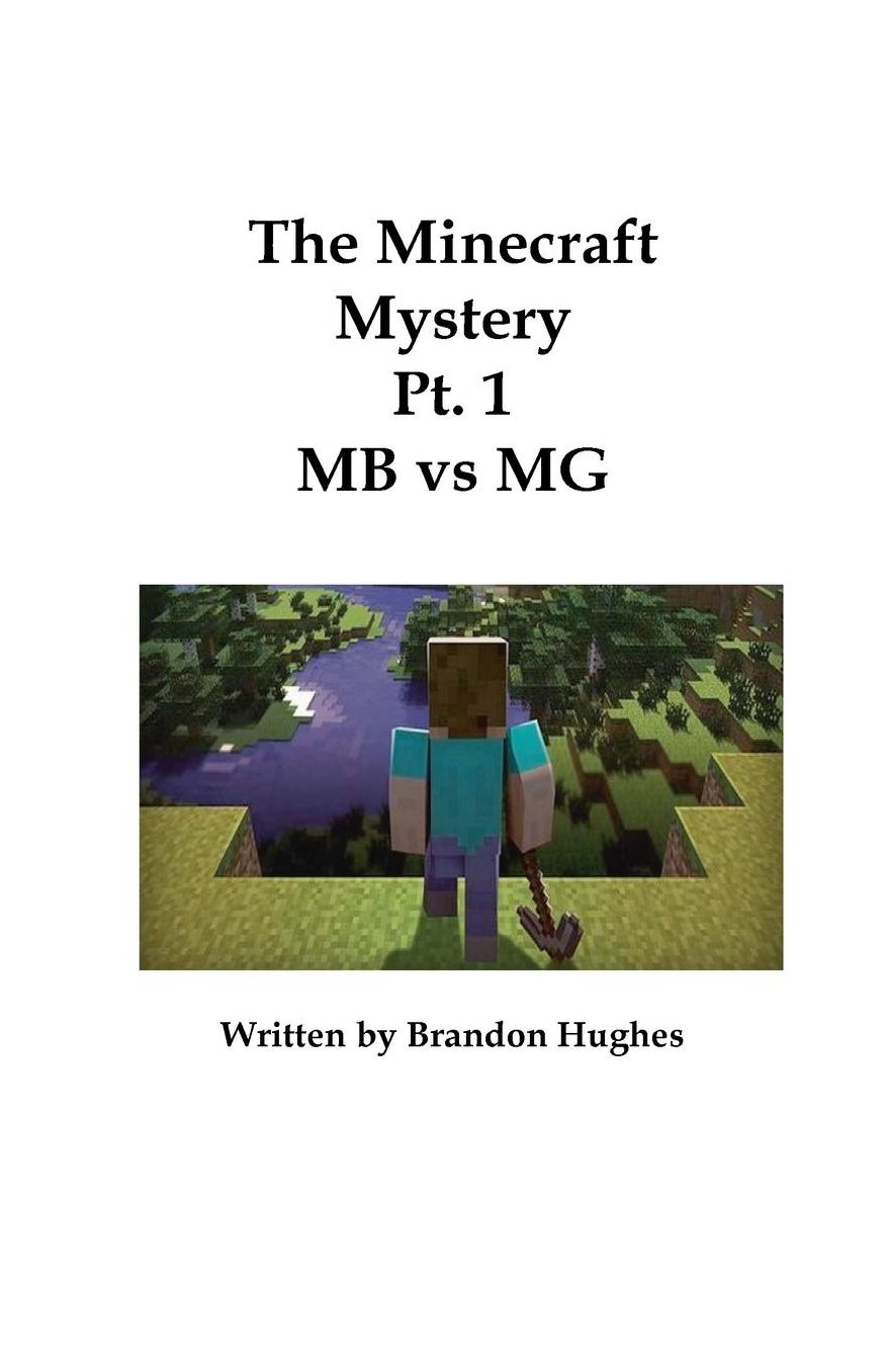 The Minecraft Mystery PT 1
