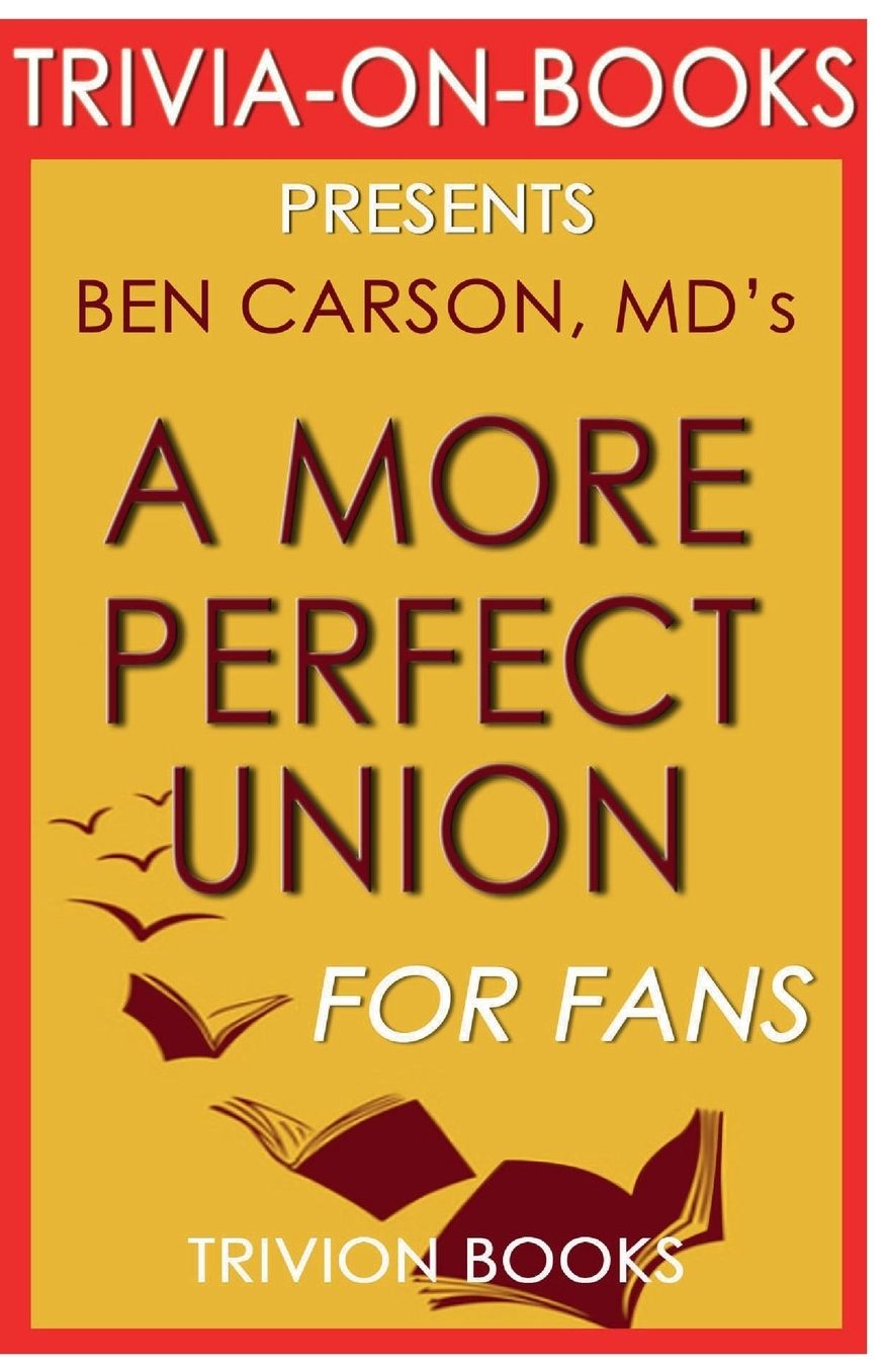 Trivia-On-Books A More Perfect Union by Ben Carson MD