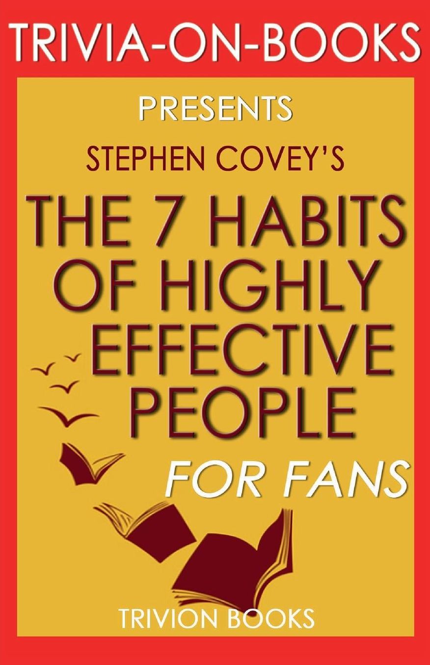 Trivia-On-Books The 7 Habits of Highly Effective People by Stephen Covey