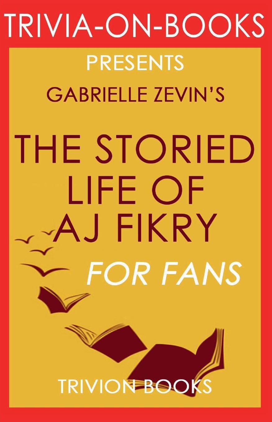 The Storied Life of A. J. Fikry: A Novel by Gabrielle Zevin (Trivia-On-Books)