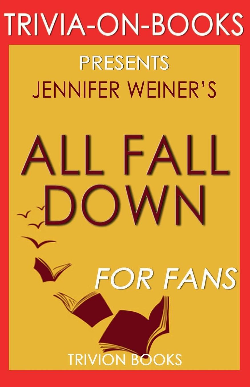 Trivia-On-Books All Fall Down by Jennifer Weiner