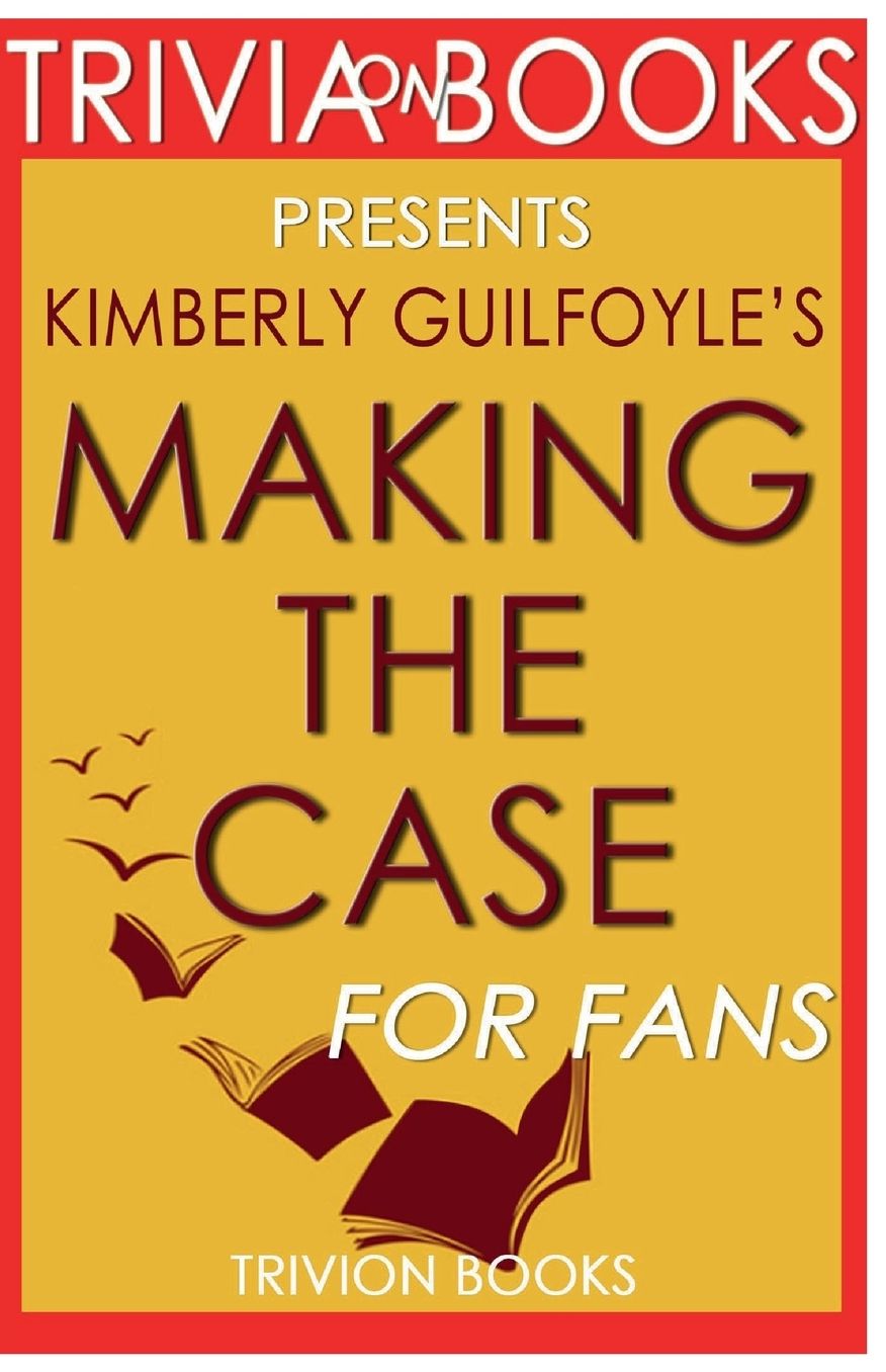Trivia-On-Books Making the Case by Kimberly Guilfoyle