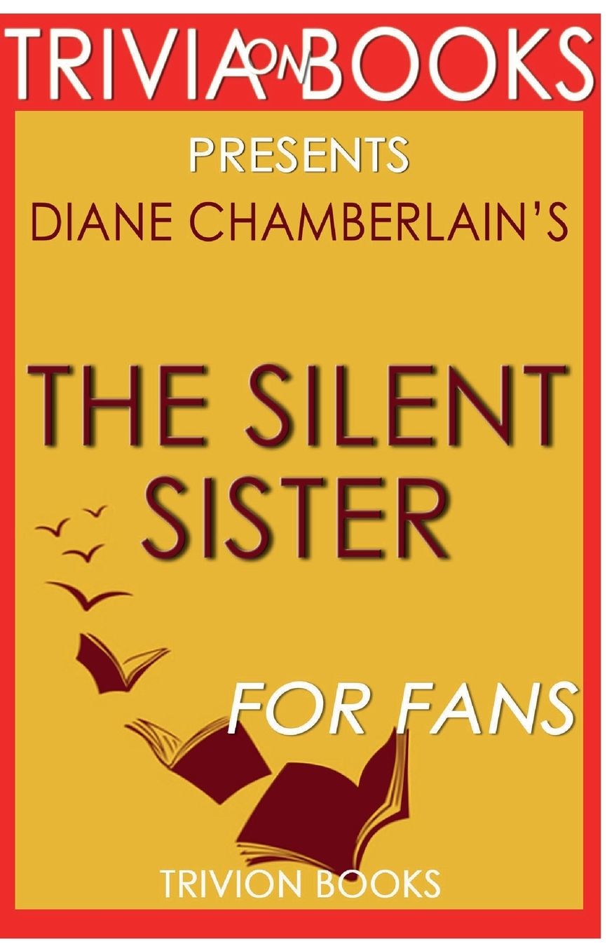 Trivia-On-Books The Silent Sister by Diane Chamberlain