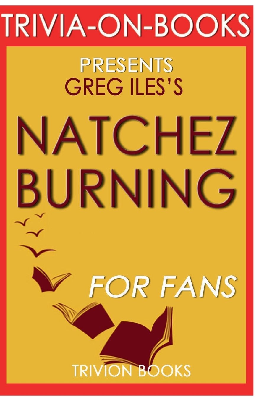Trivia-On-Books Natchez Burning by Greg Iles