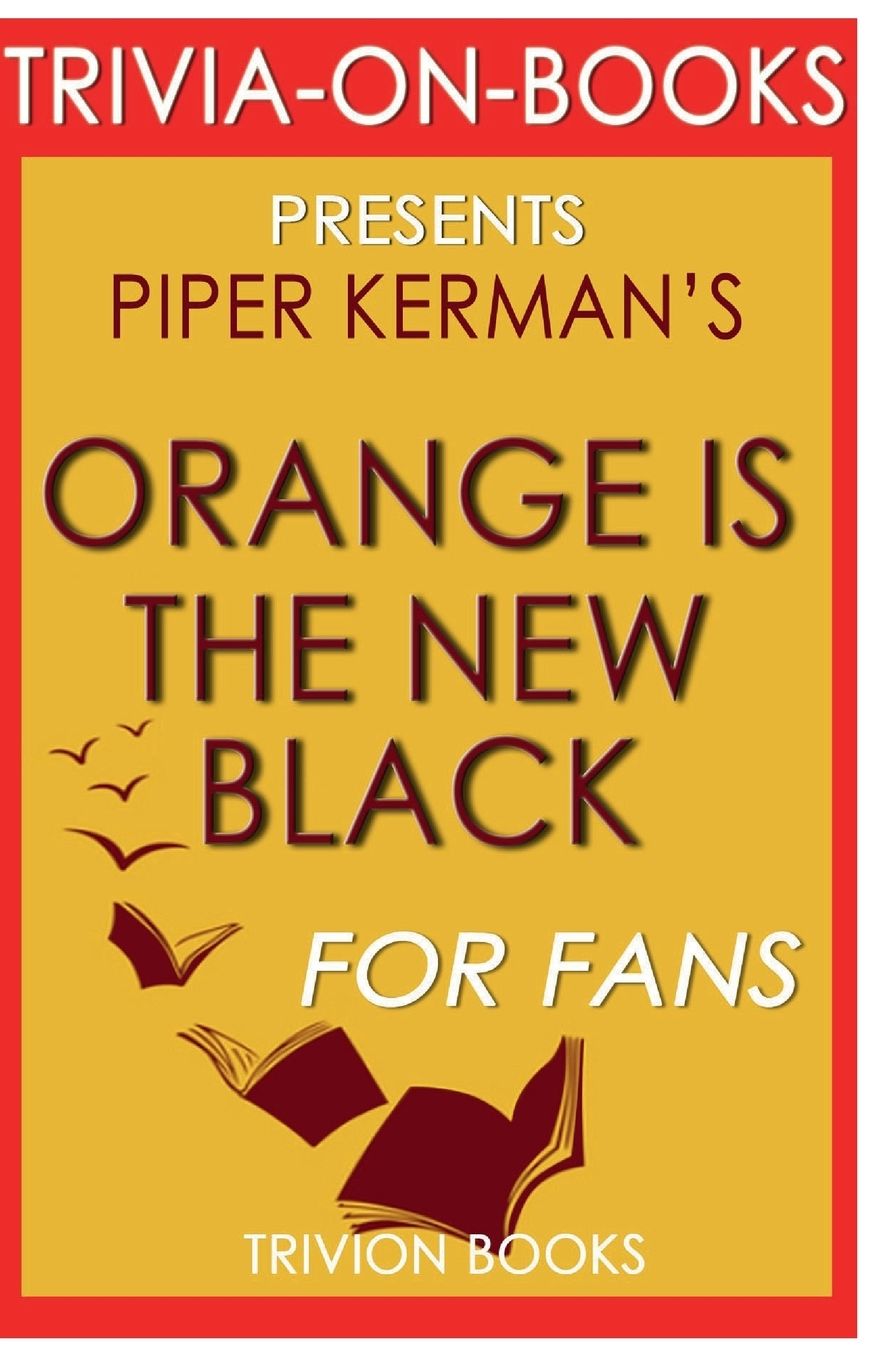 Trivia-On-Books Orange is the New Black by Piper Kerman
