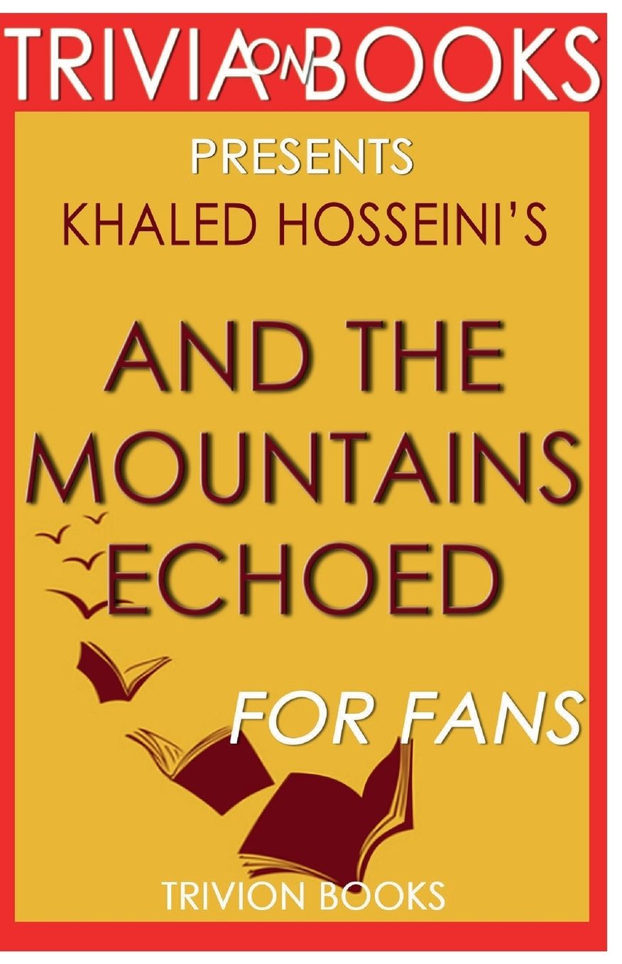 Trivia-On-Books And the Mountains Echoed by Khaled Hosseini