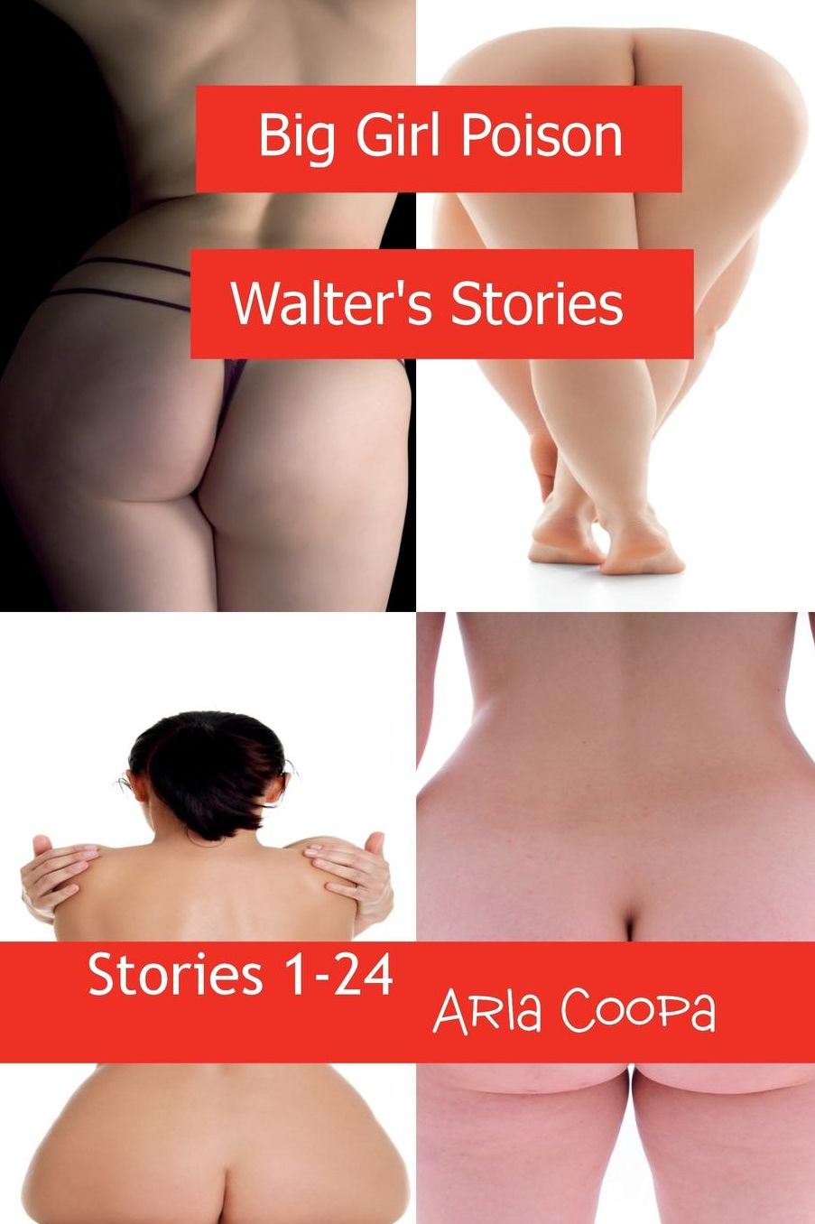 Big Girl Poison: Walter's Stories (Stories 1-24)