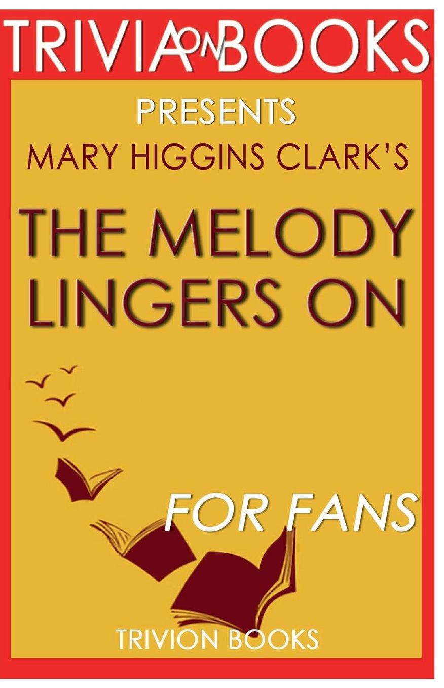 Trivia-on-Books The Melody Lingers On by Mary Higgins Clark