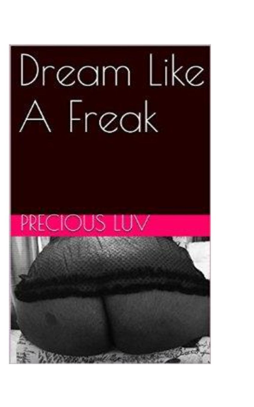 Dream Like A Freak: Erotic collection of stories