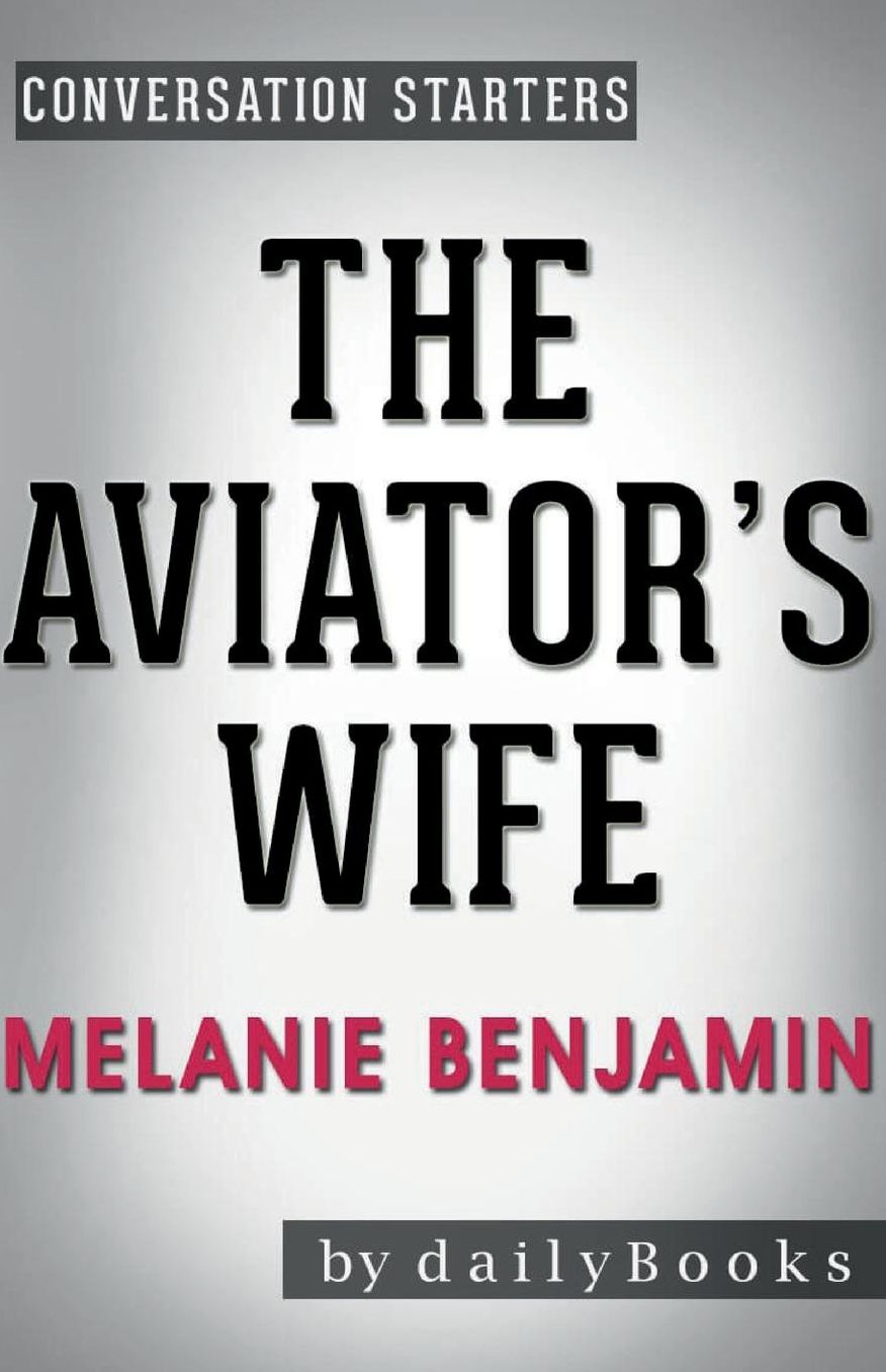 Conversation Starters The Aviator's Wife by Melanie Benjamin