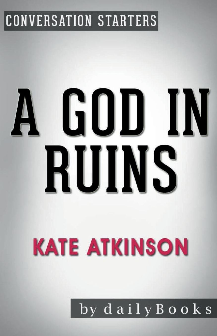 Conversation Starters A God in Ruins by Kate Atkinson