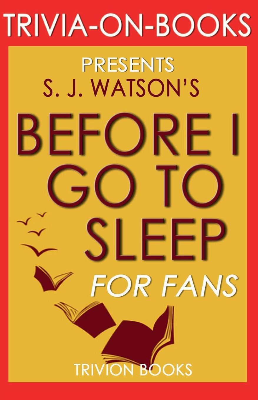 Trivia-on-Books Before I Go To Sleep by S. J. Watson