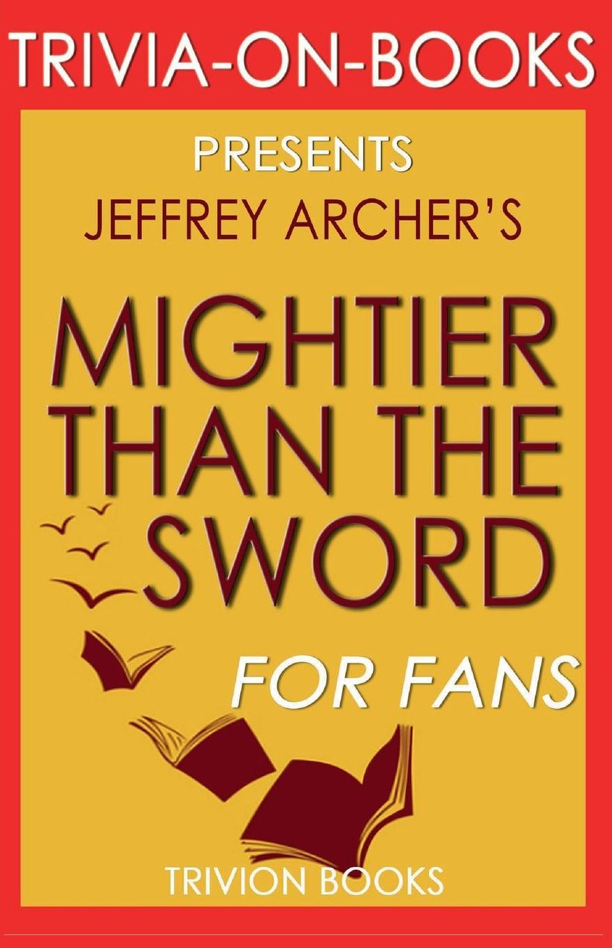 Trivia-on-Books Mightier Than the Sword by Jeffrey Archer