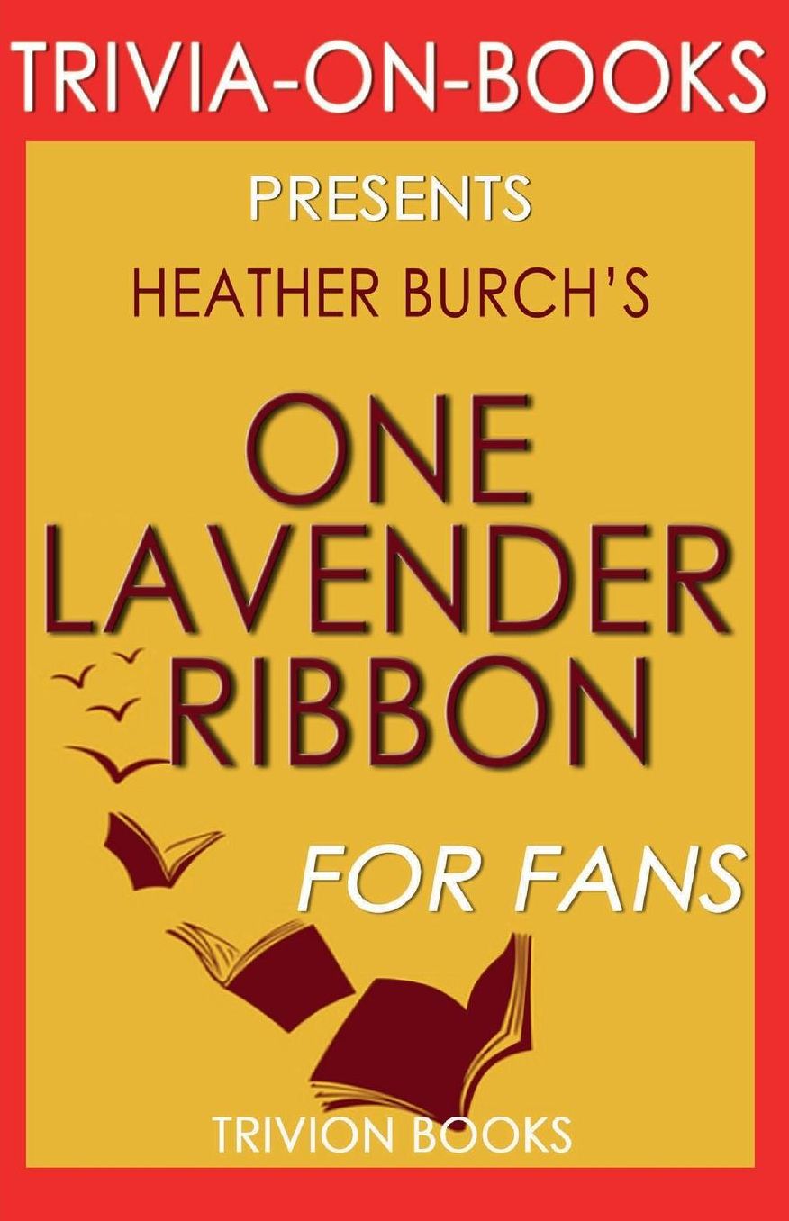 Trivia-on-Books One Lavender Ribbon by Heather Burch