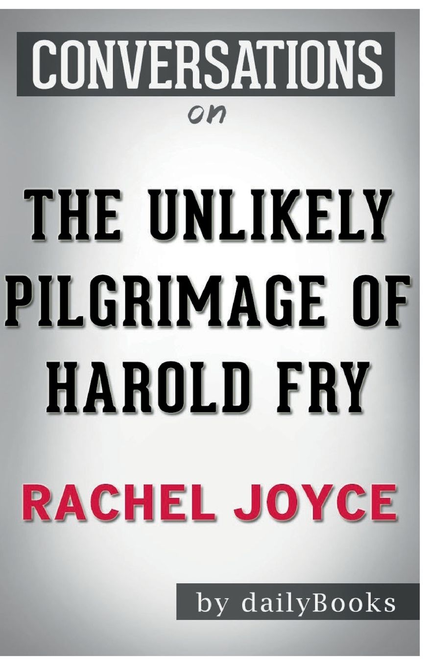 Conversation Starters The Unlikely Pilgrimage of Harold Fry by Rachel Joyce