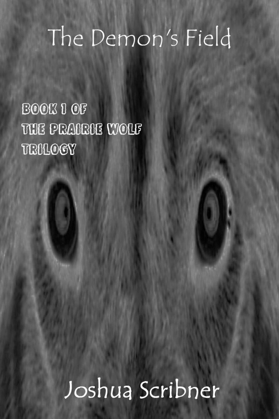 The Demon's Field: Book 1 of the Prairie Wolf Trilogy