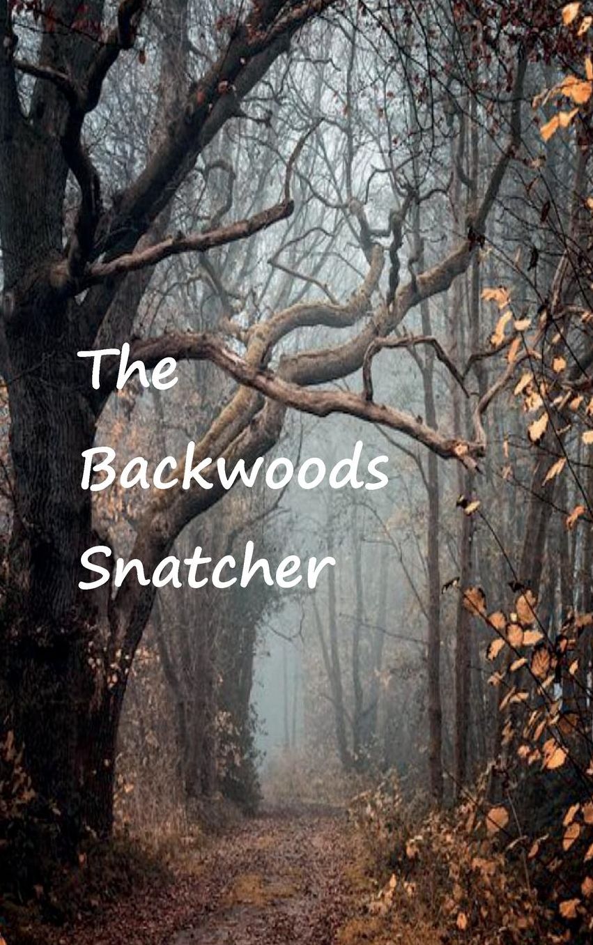 The Backwoods Snatcher