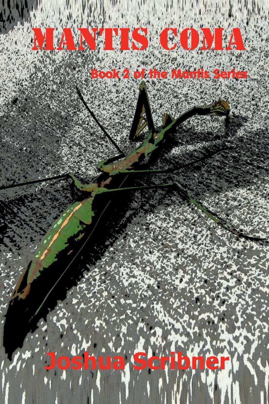 Mantis Coma: Book 2 of the Mantis Series